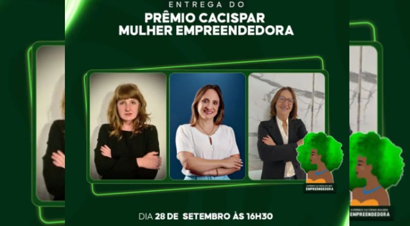 Cacispar Mulher divulga as finalistas do prêmio Mulher Empreendedora
