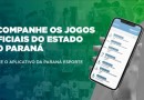 Governo lança aplicativo que permite acompanhar todos os Jogos Oficiais do Paraná
