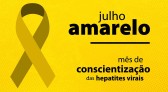 Julho Amarelo reforça a prevenção, o diagnóstico e o combate às hepatites virais