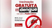 Bairro Padre Ulrico recebe mutirão para vacinação contra a dengue neste sábado